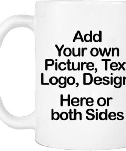 Personalised Mug - Add Your Text, Picture, Design or Logo on This Ceramic Coffee Mug 11oz - Image 2